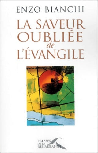 Livrenpoche : La saveur oubliée de l'Evangile - Bianchi - Livre