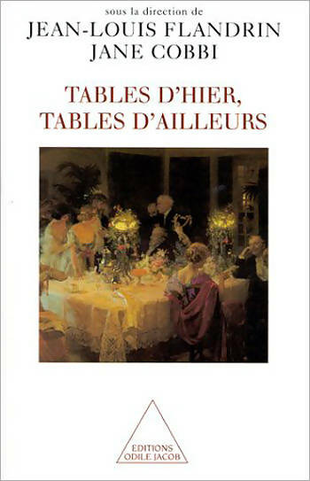 Livrenpoche : Tables d'hier tables d'ailleurs - Jean-Louis Flandrin - Livre
