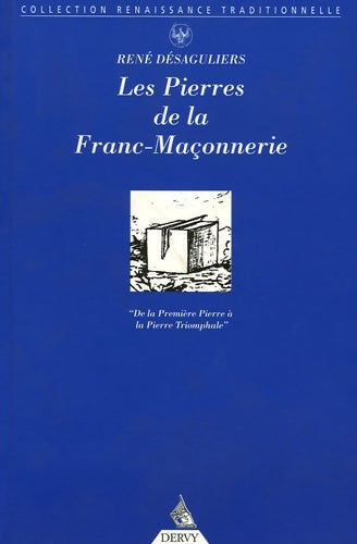 Livrenpoche : Les Pierres de la franc-maçonnerie : L'Histoire traditionnelle - René Desagulier - Livre