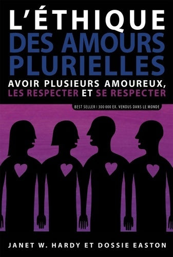 Livrenpoche : L'éthique des amours plurielles : Avoir plusieurs amoureux les respecter et se respecter - Dossie Easton - Livre