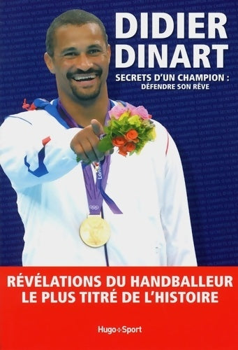 Livrenpoche : Secrets d'un champion : Défendre son rêve - Antoine Breard - Livre