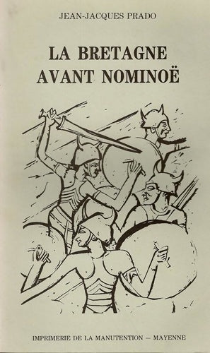 Livrenpoche : La Bretagne avant nominoë - Jean-Jacques Prado - Livre