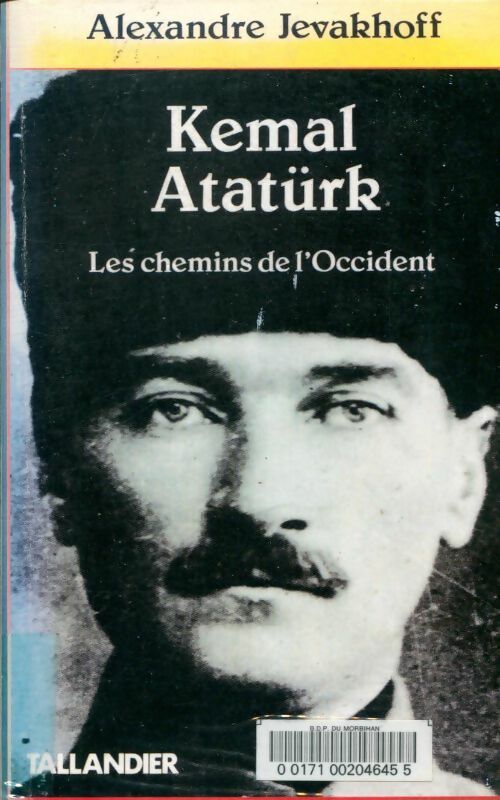 Livrenpoche : Kemal ataturk les chemins de l'occident - Alexandre Jevakhoff - Livre