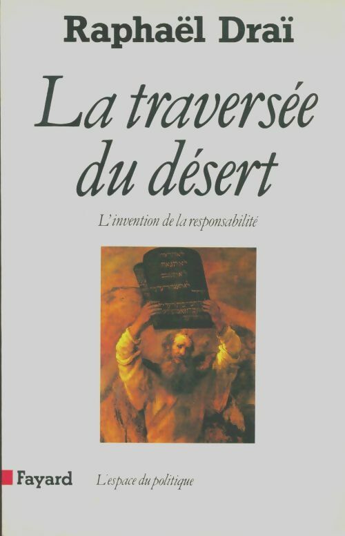 Livrenpoche : La Traversée du désert : L'invention de la responsabilité - Raphaël Draï - Livre