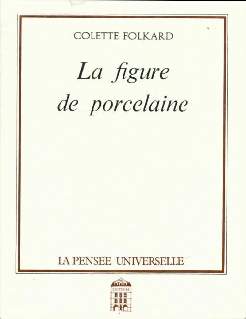 Livrenpoche : La Figure de porcelaine - Colette Folkard - Livre