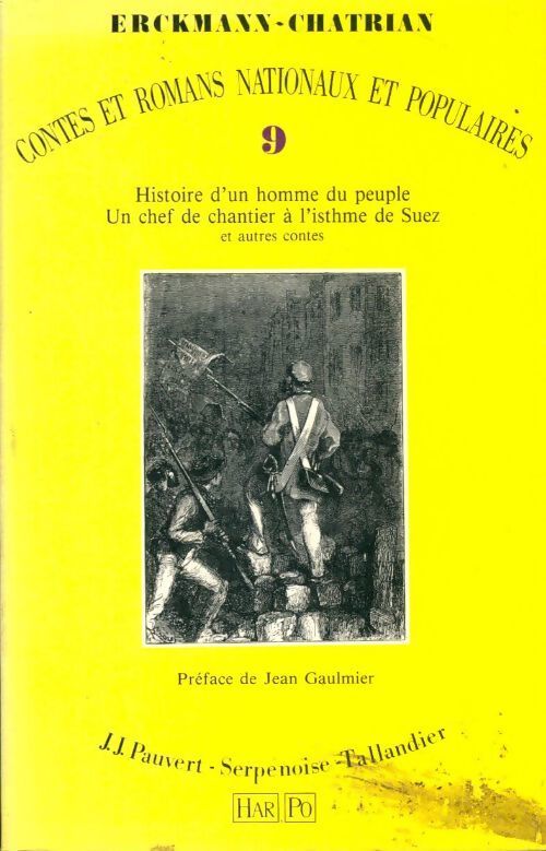 Contes et romans nationaux et populaires Tome IX : Histoire d'un homme du peuple - Alexandre Chatrian Emile Erckmann - Livre