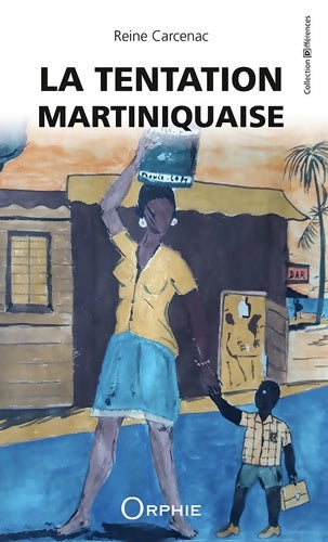 Livrenpoche : La tentation martiniquaise - Reine Carcenac - Livre