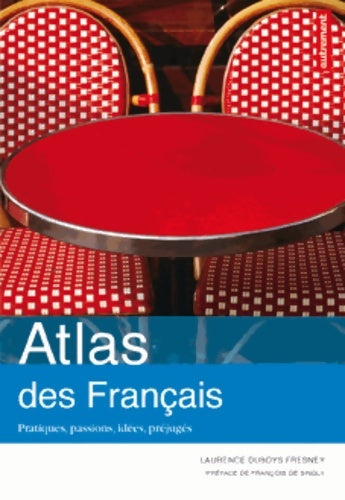 Livrenpoche : Atlas des français : Pratiques passions idées préjugés - Fresney Laurence Duboys - Livre