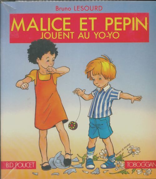 Malice & pepin jouent au yoyo - Bruno Lesourd - Livre