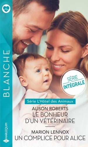 Livrenpoche : Le bonheur d'un vétérinaire / Un complice pour Alice - Alison Roberts - Livre