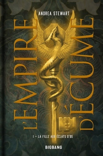 Livrenpoche : L'Empire d'écume T1 : La Fille aux éclats d'os - Andrea Stewart - Livre
