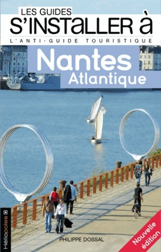 Livrenpoche : S'installer à Nantes Atlantique - Philippe Dossal - Livre