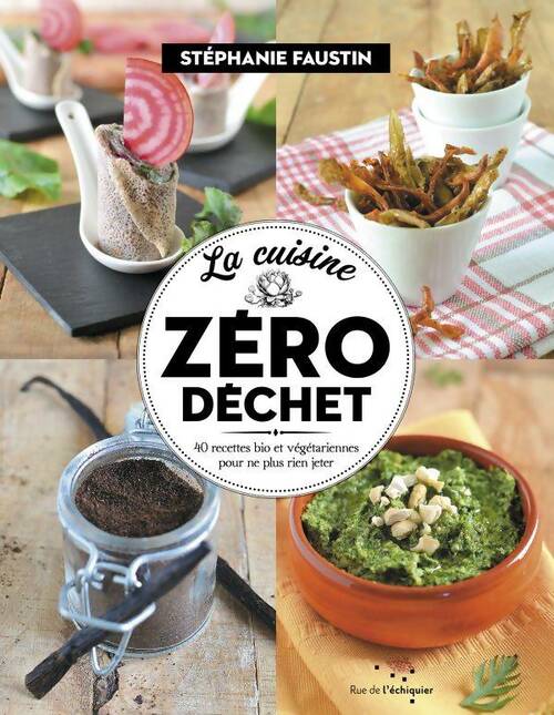 Livrenpoche : La Cuisine Zéro Déchet - Stéphanie Faustin - Livre