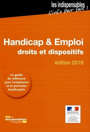 Livrenpoche : Handicap et emploi - Droits et dispositifs - Edition 2016 - Ministère Du Travail - Livre