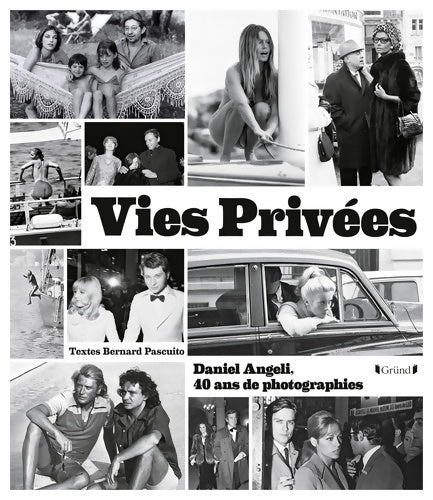 Livrenpoche : Vies privées - Daniel Angeli 40 ans de photographie - Daniel ANGELI - Livre