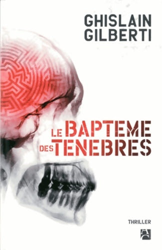 Livrenpoche : Le baptême des ténèbres - Ghislain Gilberti - Livre