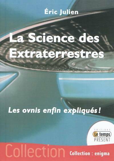 Livrenpoche : La science des extraterrestres - Eric Julien - Livre