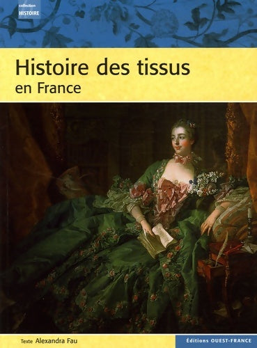 Livrenpoche : Histoire des tissus en France - Alexandra Fau - Livre