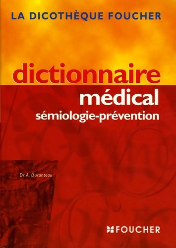 Livrenpoche : Dictionnaire médical sémiologie-prévention - André Duranteau - Livre