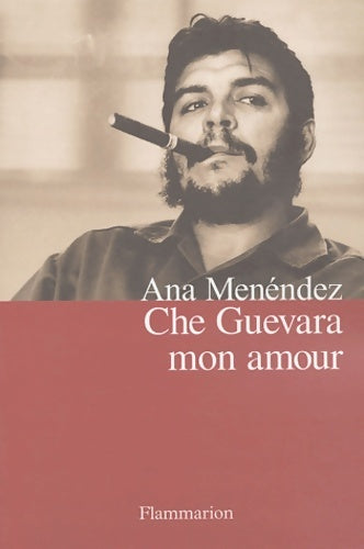Livrenpoche : Che Guevara mon amour - Ana Menéndez - Livre