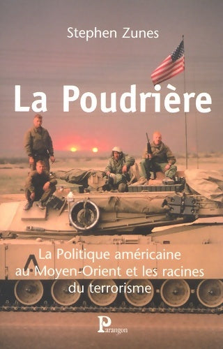 Livrenpoche : La Poudrière : La Politique américaine au Moyen-Orient et les Racines du terrorisme - Stephen Zunes - Livre