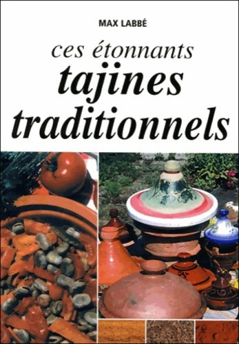Livrenpoche : Ces étonnants tajines traditionnels - Max Labbé - Livre