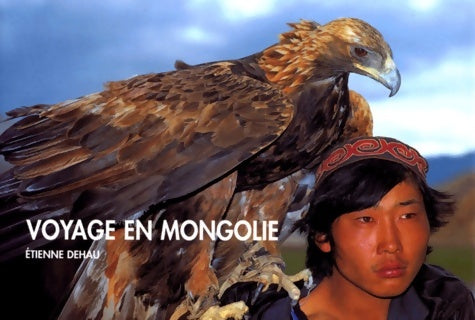 Livrenpoche : Voyage en Mongolie - Etienne Dehau - Livre