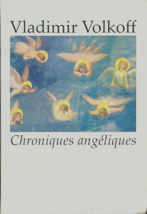 Livrenpoche : Chroniques angéliques - Vladimir Volkoff - Livre