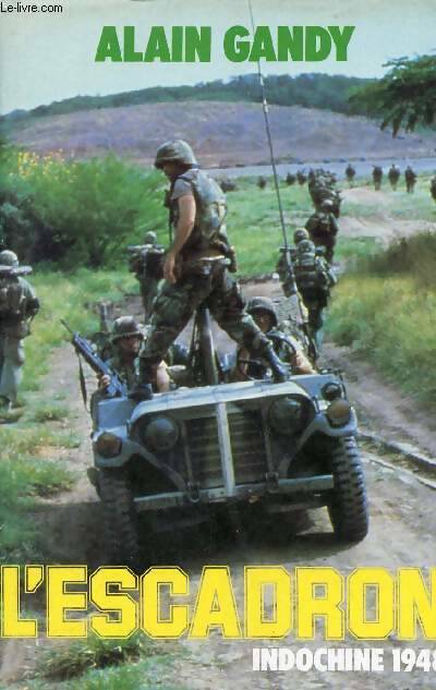 L'escadron indochine 1948 - Gandy Alain - Livre