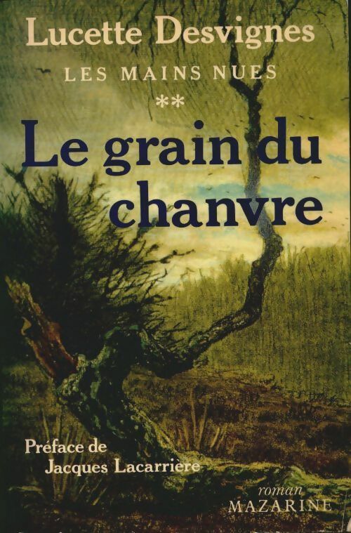 Livrenpoche : Les mains nues Tome II : Le grain du chanvre ou l'histoire de Jeanne - Lucette Desvignes - Livre