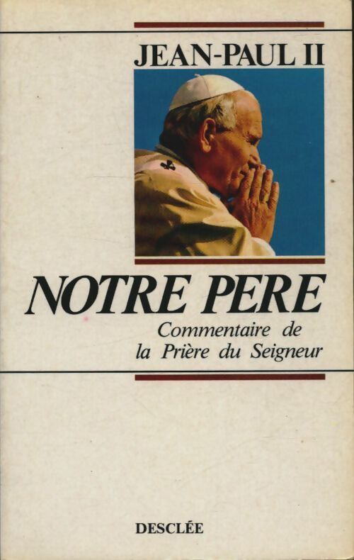 Notre père commentaire de la prière du seigneur - Jean-Paul II - Livre