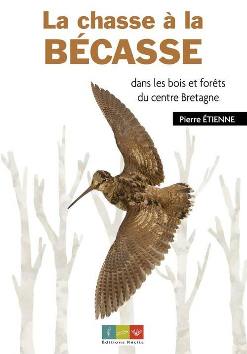 Livrenpoche : La chasse à la bécasse dans les bois et forêts du Centre Bretagne - Pierre Etienne - Livre