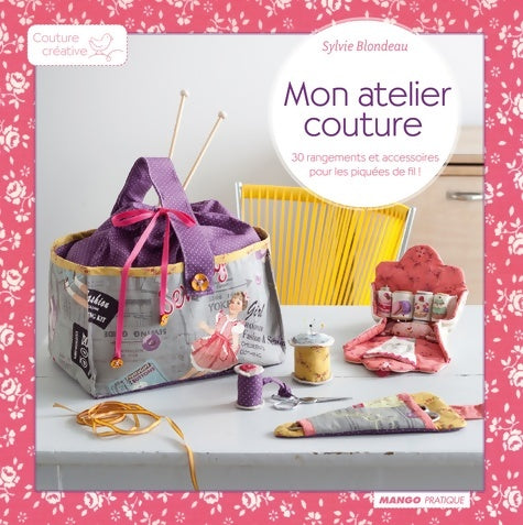 Livrenpoche : Mon atelier couture - Sylvie Blondeau - Livre