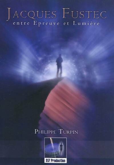 Livrenpoche : Jacques Fustec entre Épreuve et Lumière - Philippe Turpin - Livre