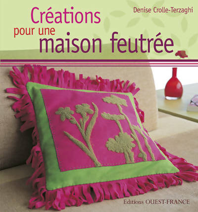 Livrenpoche : Créations pour une maison feutrée - Denise Crolle-Terzaghi - Livre