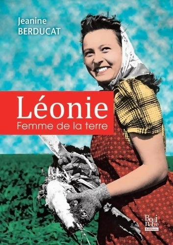 Livrenpoche : Léonie femme de la terre - Jeanine Berducat - Livre