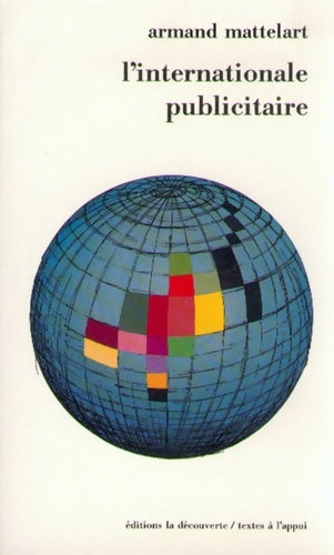 Livrenpoche : L'internationale publicitaire - Armand Mattelart - Livre