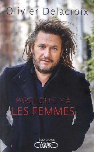 Livrenpoche : Parce qu'il y a les femmes - Olivier Delacroix - Livre