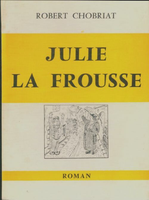 Livrenpoche : Julie la frousse - Robert Chobriat - Livre