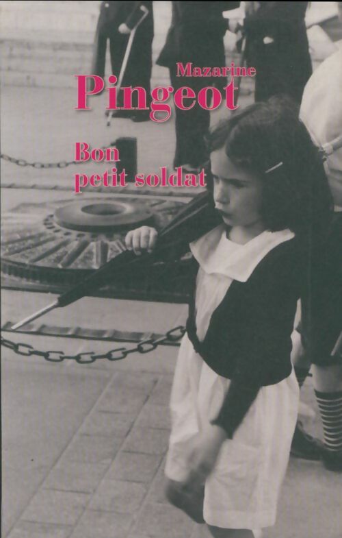 Livrenpoche : Bon petit soldat - Mazarine Pingeot - Livre