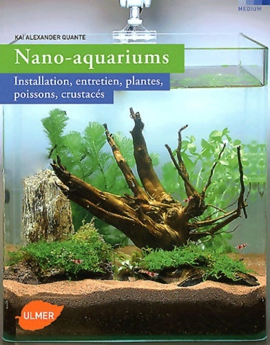 Livrenpoche : Nano-aquariums. Installation entretien plantes - Kai Alexander Quante - Livre