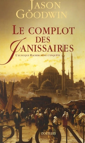 Livrenpoche : COMPLOT DES JANISSAIRES - Jason Goodwin - Livre