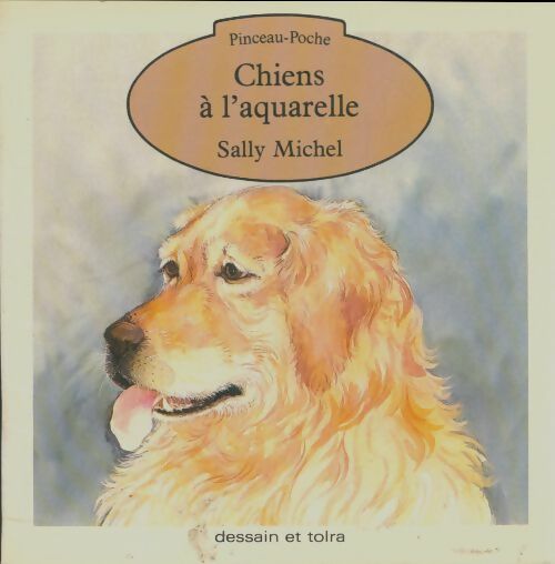 Livrenpoche : Chiens à L'Aquarelle - Sally Michel - Livre