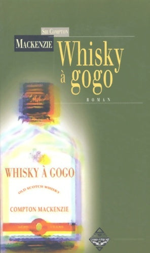 Livrenpoche : Whisky à gogo - Compton MacKenzie - Livre