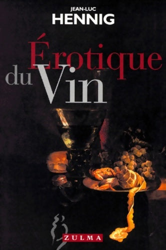 Livrenpoche : Érotique du vin - Jean-Luc Hennig - Livre