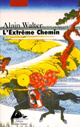 Livrenpoche : L'extrême chemin - Alain Walter - Livre