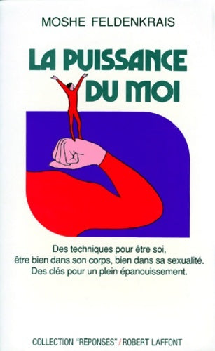 Livrenpoche : La puissance du moi - Moshé Feldenkrais - Livre