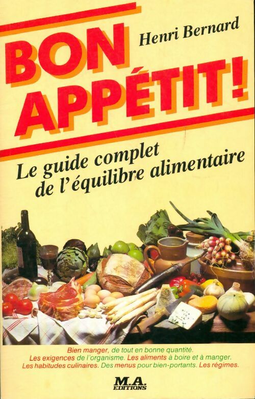 Livrenpoche : Bon appétit ! : Le guide complet de l'équilibre alimentaire - Henri Bernard - Livre