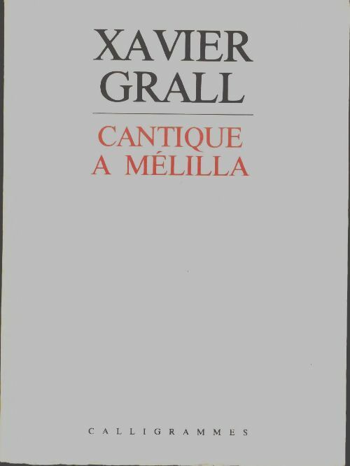 Cantique à Mélilla - Xavier Grall - Livre