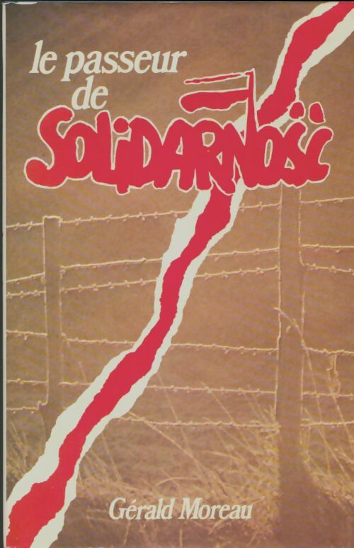 Livrenpoche : Le passeur de solidarno¶s¶c - Moreau Gerald - Livre